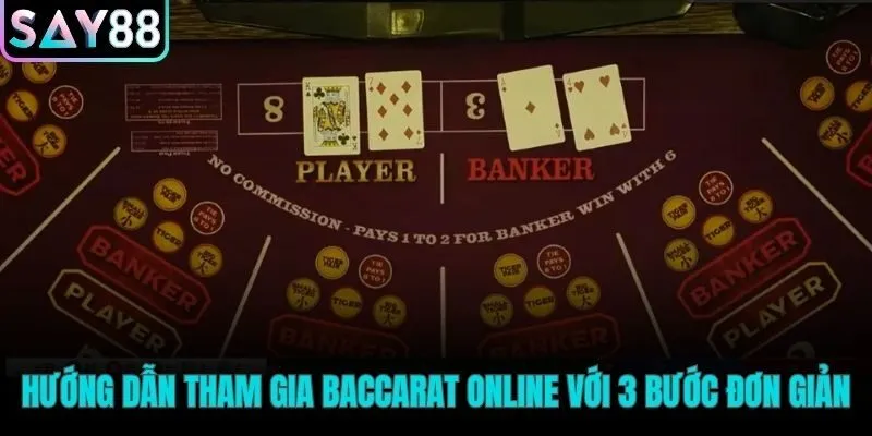 Bắt đầu chơi baccarat online qua ba bước dễ dàng