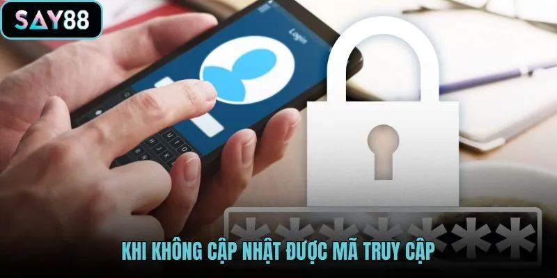 khi-khong-cap-nhat-duoc-ma-truy-cap khi-khong-cap-nhat-duoc-ma-truy-cap