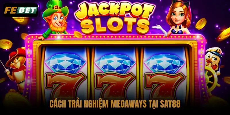 cach-trai-nghiem-megaways-tai-say88 cach-trai-nghiem-megaways-tai-say88